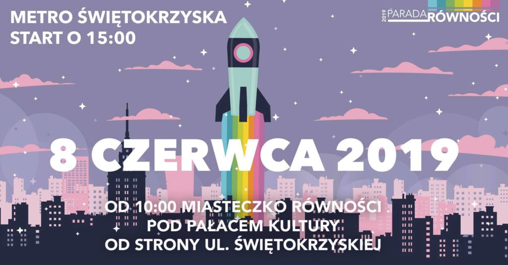 Parada Równości w Warszawie﻿ - Sobota, 8 czerwca 2019, godz. 15.00, Metro Świętokrzyska